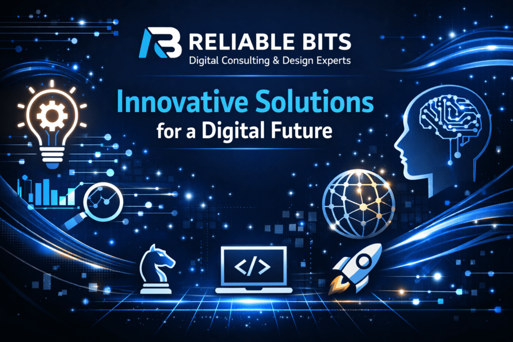 RELIABLE BITS – Digital Consulting & Design Experts